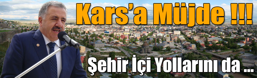 Bakan Arslan Şehir İçi Yollarına da El Attı!