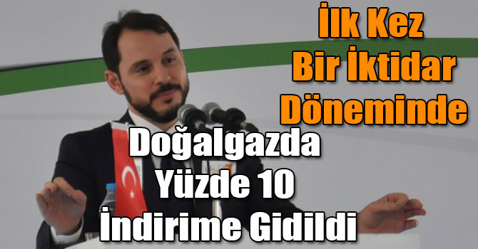 Bakan Albayrak: İlk Kez Bir İktidar Döneminde Doğalgazda Yüzde 10 İndirime Gidildi