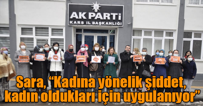 Sara, “Kadına yönelik şiddet, kadın oldukları için uygulanıyor”