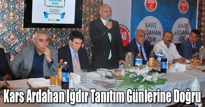 Kars Ardahan Iğdır Tanıtım Günlerine Doğru