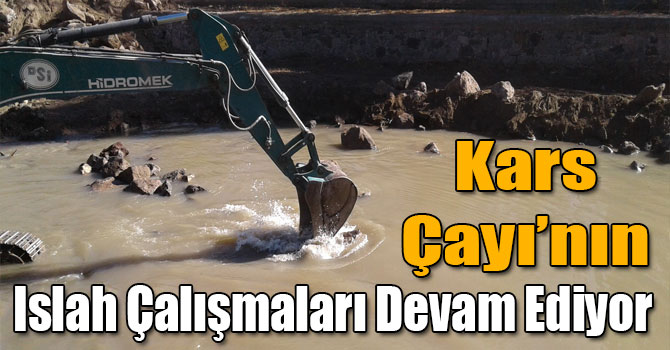 Kars Çayı’nın Islah Çalışmaları Devam Ediyor