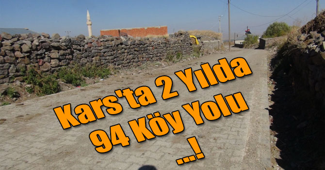 Kars'ta 2 Yılda 94 Köy Yolu Çamurdan Kurtarıldı