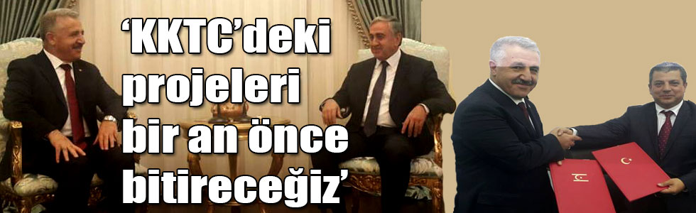 Bakan Arslan: KKTC`deki projeleri bir an önce bitireceğiz