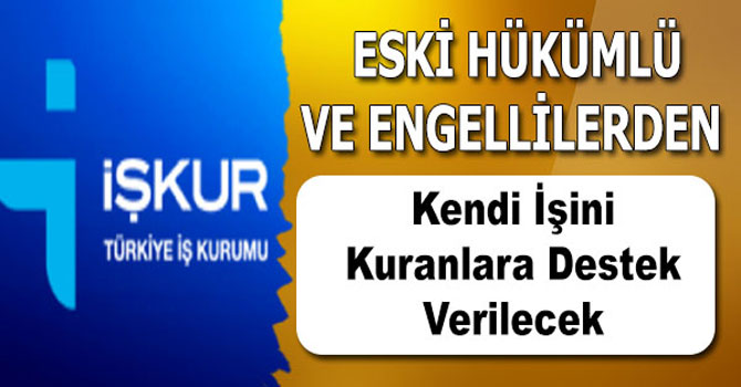 İŞKUR, Engelli ve Eski Hükümlü İstihdamı İçin Projelerinizi Bekliyor