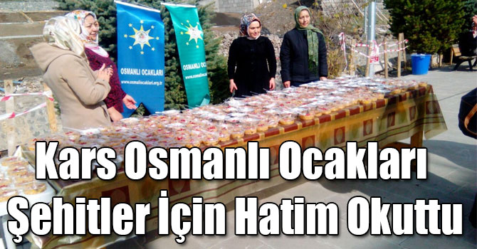 Kars Osmanlı Ocakları Şehitler İçin Hatim Okuttu