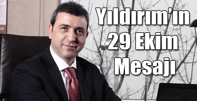 Erdoğan Yıldırım'ın 29 Ekim Mesajı