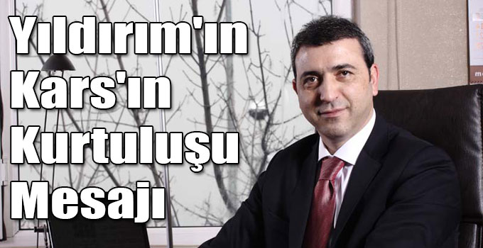 Erdoğan Yıldırım'ın Kars'ın Kurtuluşu Mesajı