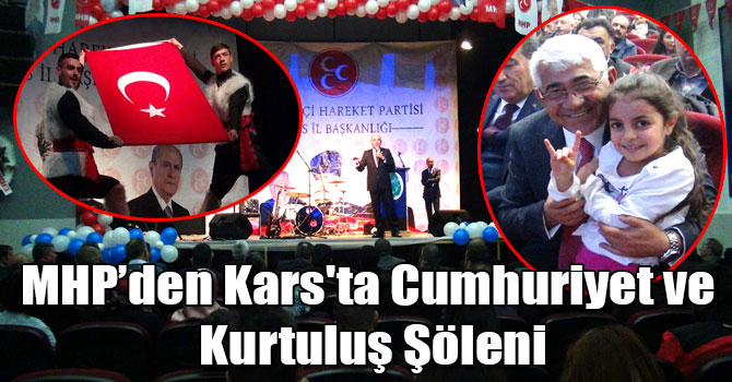 MHP’den Kars'ta Cumhuriyet ve Kurtuluş Şöleni