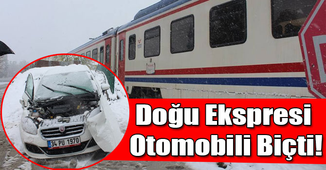 Doğu Ekspresi Otomobili Biçti!