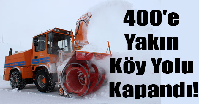 Doğu'da 400'e Yakın Köy Yolu Kapandı!