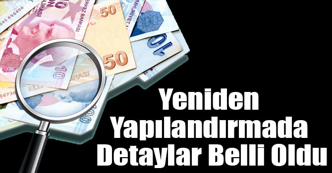 Yeniden Yapılandırmada Detaylar Belli Oldu