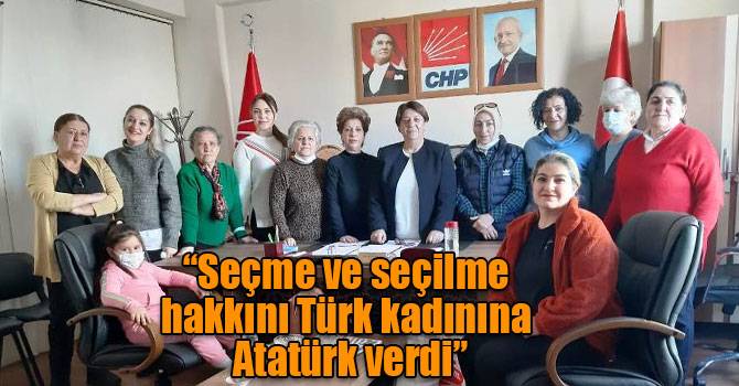 Çelik, “Seçme ve seçilme hakkını Türk kadınına Atatürk verdi”