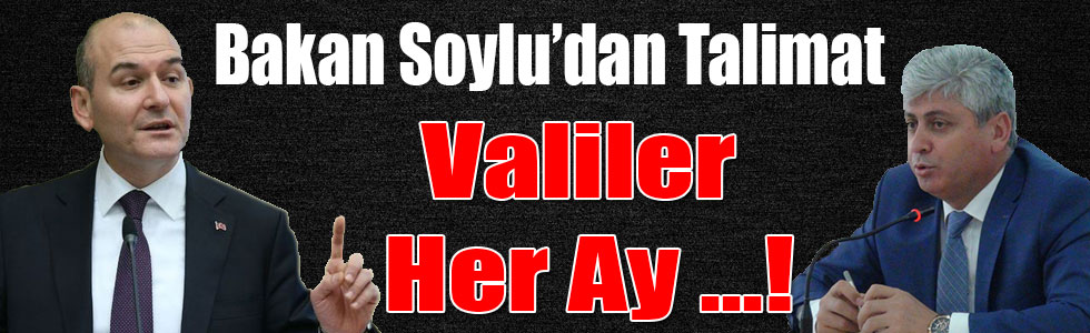 Bakan Soylu'dan Talimat: Valiler Her Ay Vatandaşla Buluşacak.