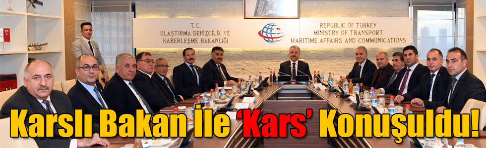 Karslı Bakan İle ‘Kars’ Konuşuldu!