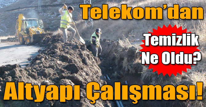 Telekom'dan Dere İçi Mevkiinde Altyapı Çalışması!