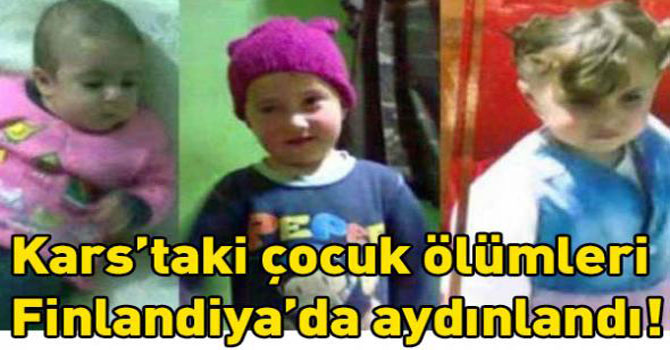 Kars’taki Çocuk Ölümleri Finlandiya’da Aydınlandı!