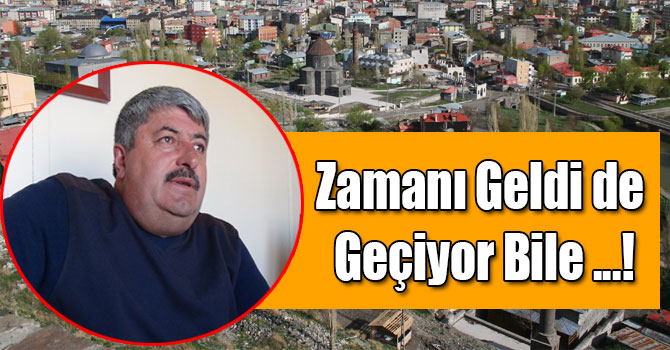 Zamanı Geldi de Geçiyor Bile ...!