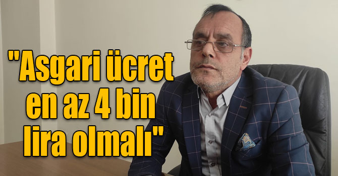 Karahal: "Asgari ücret en az 4 bin lira olmalı"