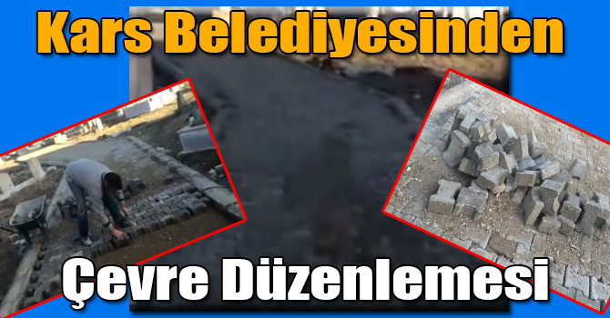 Kars Belediyesinden Çevre Düzenlemesi