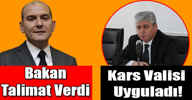 Bakan Talimat Verdi, Kars Valisi Uyguladı!
