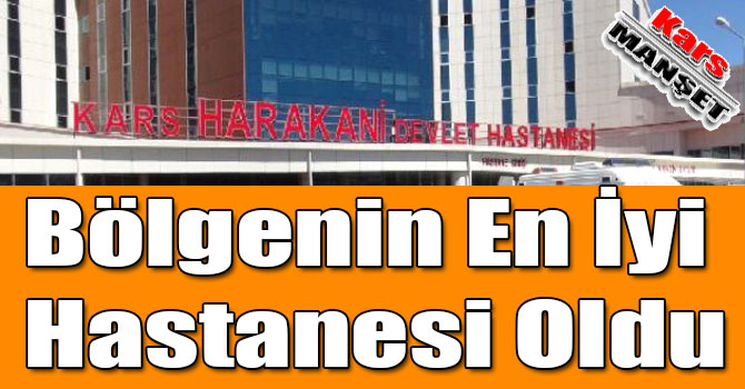 Kars Harakani Devlet Hastanesi Bölgenin En İyi Hastanesi Oldu