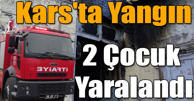 Kars'ta Yangın: 2 Çocuk Yaralandı