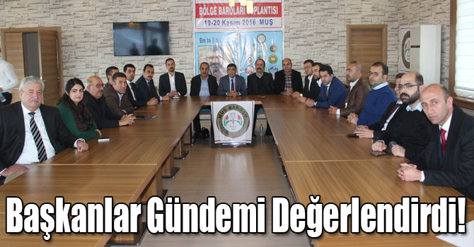 Başkanlar Gündemi Değerlendirdi!