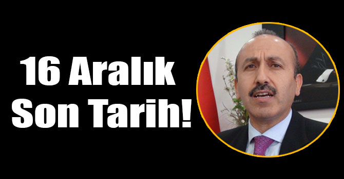 16 Aralık Son Tarih!