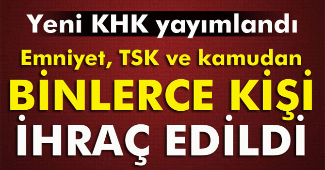 Yeni Kanun Hükmünde Kararname ile TSK ve Emniyette 10 bine yakın personel ihraç edildi