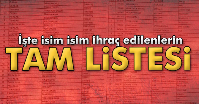 İşte İhraç Edilenlerin Tam Listesi