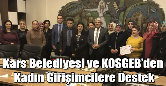 Kars Belediyesi ve KOSGEB’den Kadın Girişimcilere Destek