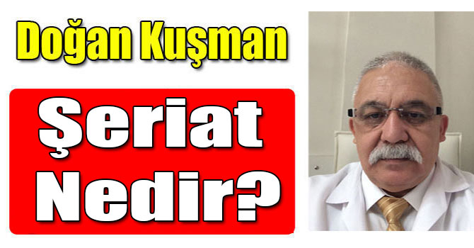 Doğan Kuşman: Şeriat Nedir?