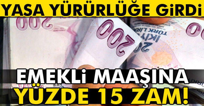 Emekli Maaşına Yüzde 15 Zam!