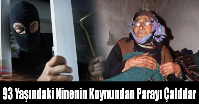 Kars'ta 93 Yaşındaki Ninenin Koynundan Parasını Çaldılar!
