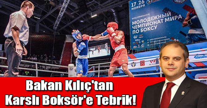 Bakan Kılıç'tan Karslı Boksör Erdemir'e Tebrik!