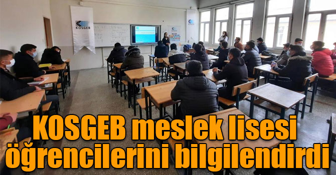 KOSGEB meslek lisesi öğrencilerini bilgilendirdi