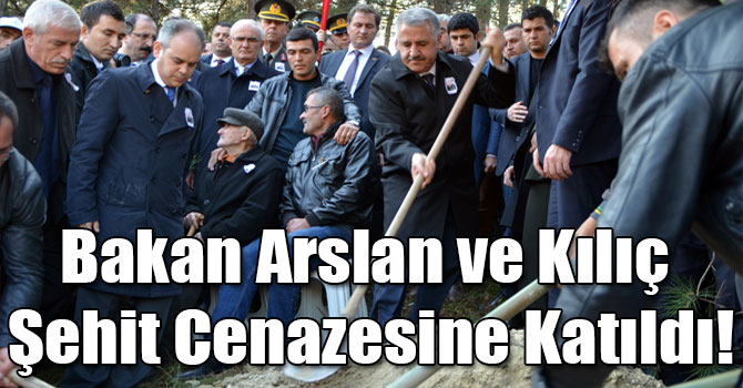 Bakan Arslan ve Kılıç Şehit Cenazesine Katıldı!