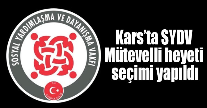 Kars’ta SYDV Mütevelli heyeti seçimi yapıldı