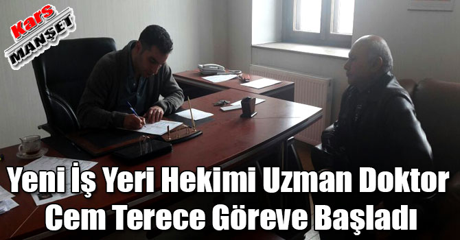 Yeni İş Yeri Hekimi Uzman Doktor Cem Terece Göreve Başladı