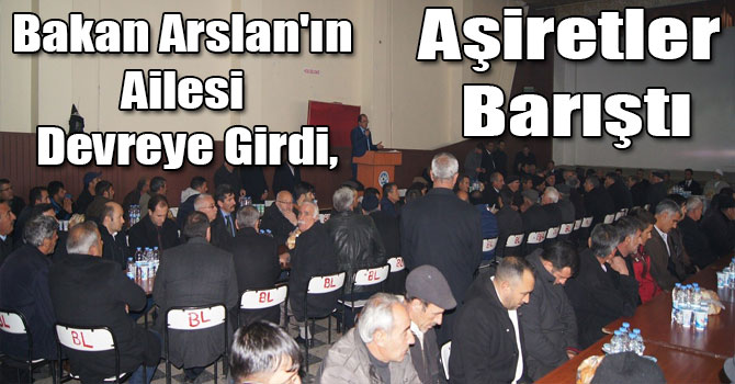 Bakan Arslan'ın Ailesi Devreye Girdi, Aşiretler Barıştı