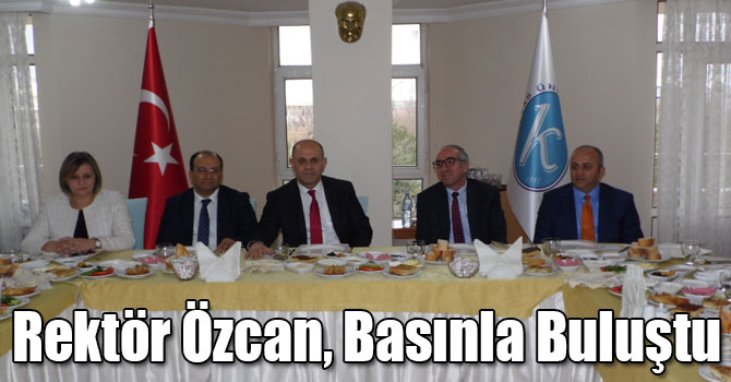 Rektör Prof. Dr. Özcan, Basınla Buluştu