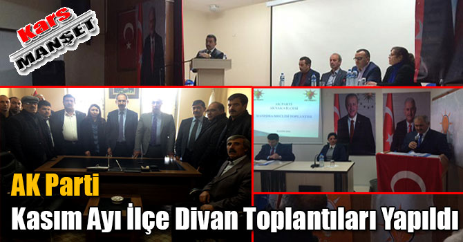 AK Parti Kasım Ayı İlçe Divan Toplantıları Yapıldı
