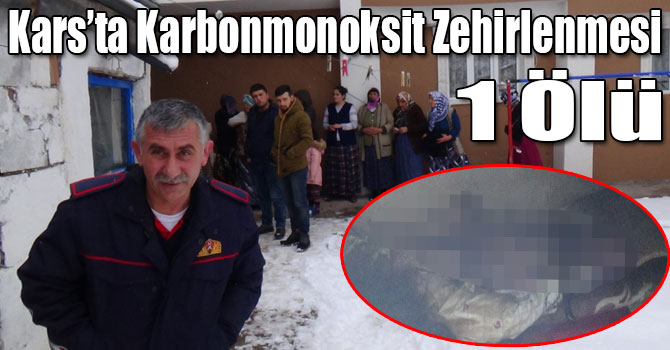 Kars’ta Karbonmonoksit Zehirlenmesi: 1 Ölü