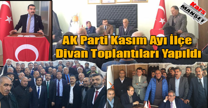 AK Parti Kasım Ayı İlçe Divan Toplantıları Yapıldı