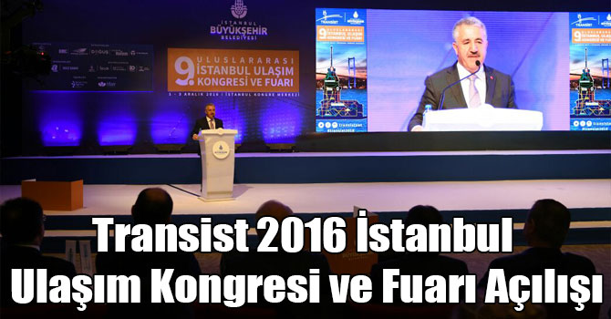 Transist 2016 İstanbul Ulaşım Kongresi ve Fuarı Açılışı