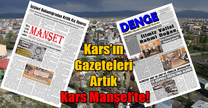 Kars’ın Gazeteleri Artık Kars Manşet’te!