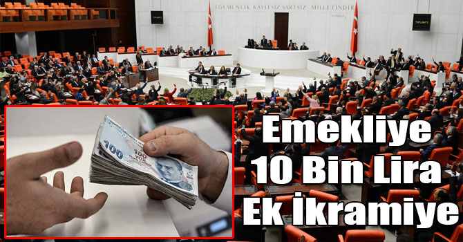Emekliye 10 Bin Lira Ek İkramiye