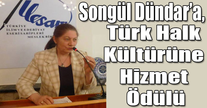 Songül Dündar’a, Türk Halk Kültürüne Hizmet Ödülü