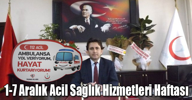1-7 Aralık Acil Sağlık Hizmetleri Haftası
