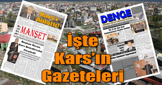 İşte Kars’ın Gazeteleri